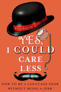 'Yes, I Could Care Less'