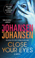Close Your Eyes: A Novel (Kendra Michaels)