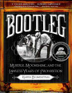'Bootleg: Murder, Moonshine, and the Lawless Years of Prohibition'