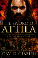 The Sword of Attila: A Total War Novel (Total War Rome)