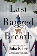 Last Ragged Breath: A Novel (Bell Elkins Novels (4))
