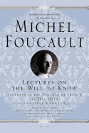 Lectures on the Will to Know: Lectures at the CollÃ¨ge de France, 1970--1971, and Oedipal Knowledge (Michel Foucault Lectures at the CollÃ¨ge de France (1))