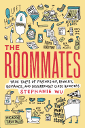 The Roommates: True Tales of Friendship, Rivalry, Romance, and Disturbingly Close Quarters (Picador True Tales)