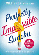 Will Shortz Presents Perfectly Impossible Sudoku: