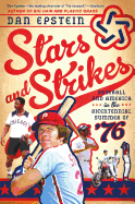 Stars and Strikes: Baseball and America in the Bicentennial Summer of ├óΓé¼╦£76