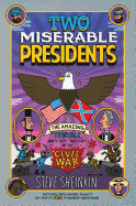 'Two Miserable Presidents: The Amazing, Terrible, and Totally True Story of the Civil War'