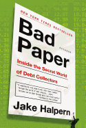 Bad Paper: Inside the Secret World of Debt Collect