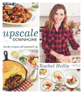 'Upscale Downhome: Family Recipes, All Gussied Up'