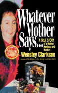 WHATEVER MOTHER SAYS. . . (St. Martin's True Crime Classics)