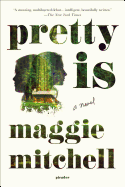 Pretty Is: A Novel