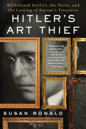 'Hitler's Art Thief: Hildebrand Gurlitt, the Nazis, and the Looting of Europe's Treasures'