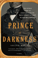 Prince of Darkness: The Untold Story of Jeremiah G. Hamilton, Wall Street's First Black Millionaire