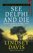 SEE DELPHI AND DIE (Marcus Didius Falco Mysteries)