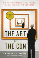 'The Art of the Con: The Most Notorious Fakes, Frauds, and Forgeries in the Art World'