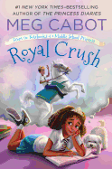 Royal Crush: From the Notebooks of a Middle School Princess (From the Notebooks of a Middle School Princess, 3)