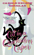 Cat in a Quicksilver Caper: A Midnight Louie Mystery (Midnight Louie Mysteries (18))
