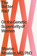 The Better Half: On the Genetic Superiority of Wom