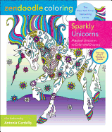 Zendoodle Coloring: Sparkly Unicorns: Magical Uni