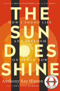 The Sun Does Shine: How I Found Life and Freedom
