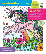 Zendoodle Coloring: Rainbow Unicorns: One-of-a-Ki