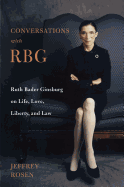 Conversations with RBG: Ruth Bader Ginsburg