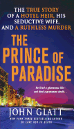 'The Prince of Paradise: The True Story of a Hotel Heir, His Seductive Wife, and a Ruthless Murder'