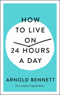 How to Live on 24 Hours a Day: The Complete