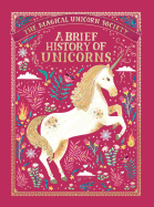 The Magical Unicorn Society: A Brief History of Unicorns