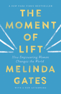 The Moment of Lift: How Empowering Women Changes