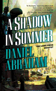 A Shadow in Summer: Book One of the Long Price Quartet