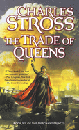 The Trade of Queens: Book Six of the Merchant Princes (Merchant Princes, 6)