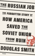 The Russian Job: The Forgotten Story of How Ameri