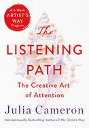 The Listening Path: The Creative Art of Attention