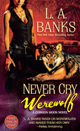 Never Cry Werewolf: A Crimson Moon Novel (Crimson Moon Novels)