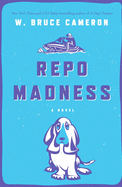 Repo Madness: A Novel (Ruddy McCann, 2)