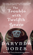 The Trouble with Twelfth Grave: A Charley Davidson Novel (Charley Davidson Series, 12)