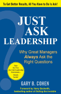 Just Ask Leadership:  Why Great Managers Always Ask the Right Questions