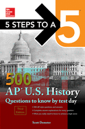 5 Steps to a 5: 500 AP US History Questions to Know by Test Day, Third Edition (McGraw Hill Education 5 Steps to a 5)