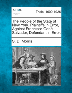The People of the State of New York. Plaintiffs in Error, Against Francisco Gen├â┬⌐ Salvador, Defendant in Error.