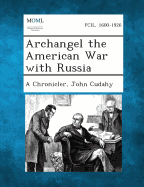Archangel the American War with Russia