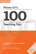 Penny Ur's 100 Teaching Tips (Cambridge Handbooks for Language Teachers)