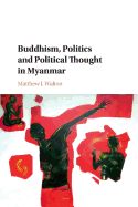 'Buddhism, Politics and Political Thought in Myanmar'