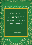 A Grammar of Classical Latin