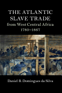 'The Atlantic Slave Trade from West Central Africa, 1780-1867'