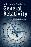 A Student's Guide to General Relativity (Student's Guides)