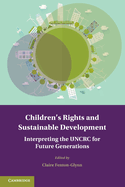 Children's Rights and Sustainable Development (Treaty Implementation for Sustainable Development)