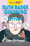 Ruth Bader Ginsburg Couldn't Drive? (Wait! What?)
