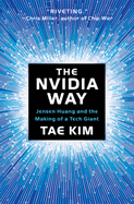 The Nvidia Way: Jensen Huang and the Making of a Tech Giant