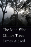 The Man Who Climbs Trees