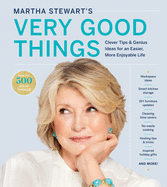 Martha Stewart's Very Good Things: Clever Tips